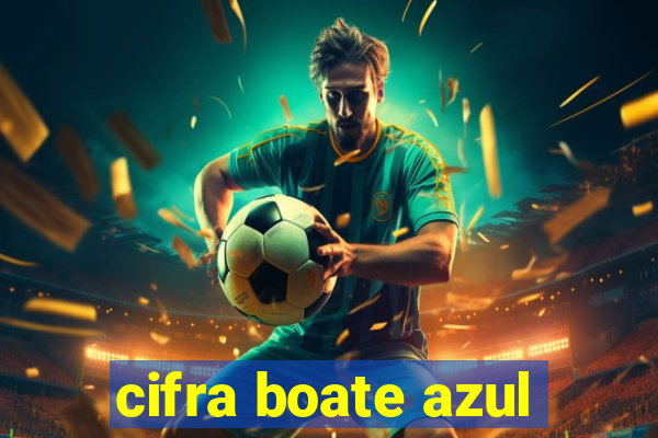 cifra boate azul